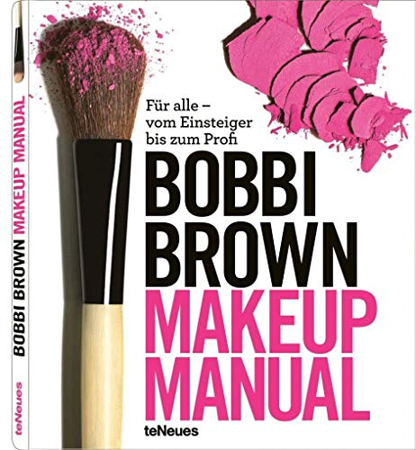 Makeup Manual: Für alle vom Einsteiger bis zum Profi