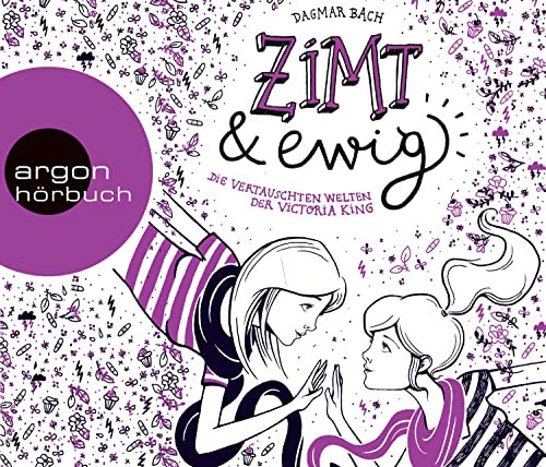 Zimt und ewig: Die vertauschten Welten der Victoria King (Zimt Staffel I, Band 3)