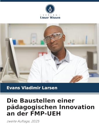 Die Baustellen einer pädagogischen Innovation an der FMP-UEH: zweite Auflage, 2025
