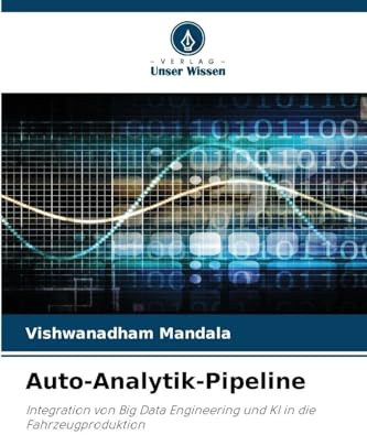 Auto-Analytik-Pipeline: Integration von Big Data Engineering und KI in die Fahrzeugproduktion
