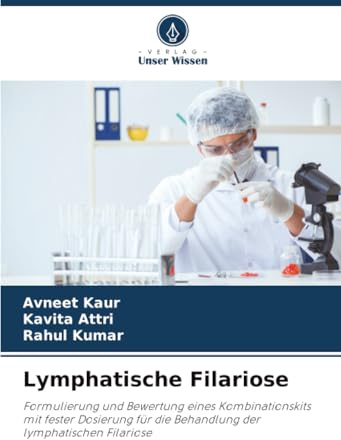 Lymphatische Filariose: Formulierung und Bewertung eines Kombinationskits mit fester Dosierung für die Behandlung der lymphatischen Filariose