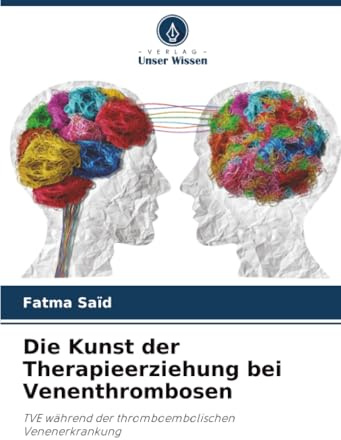 Die Kunst der Therapieerziehung bei Venenthrombosen: TVE während der thromboembolischen Venenerkrankung