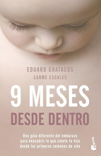 9 meses desde dentro: Una guía diferente del embarazo para descubrir lo que siente tu hijo desde las primeras semanas de vida (Familia)