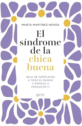 El síndrome de la chica buena: Deja de complacer a todo el mundo y empieza a pensar en ti (Autoayuda y superación)