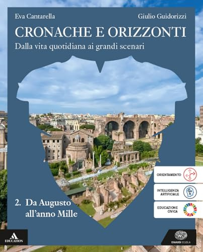 Cronache e orizzonti. Per i Licei e gli Ist. magistrali. Con e-book. Con espansione online. Da Augusto all' anno Mille (Vol. 2)