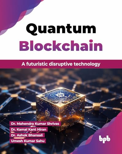Quantum Blockchain: A futuristic disruptive technology (English Edition)