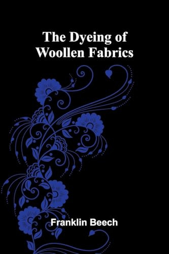 The Dyeing of Woollen Fabrics