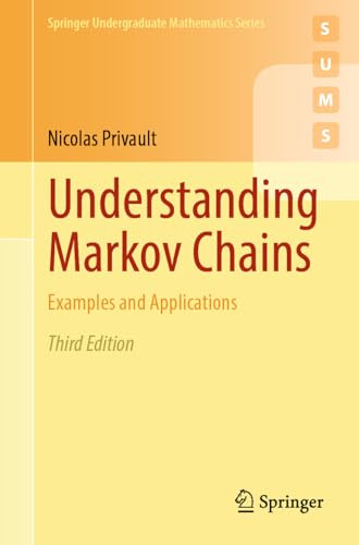 Understanding Markov Chains: Examples and Applications (Springer Undergraduate Mathematics Series)
