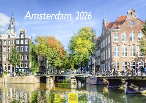 Edition Seidel Premium Kalender Amsterdam 2026 Format DIN A4 Wandkalender Europa Niederlande Holland Tulpen Grachten Brücken Metropole Skyline