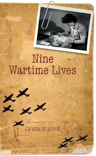 Nine Wartime Lives: Mass Observation and the Making of the Modern Self