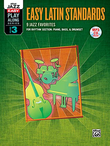 Alfred Jazz Easy Play-Along, Vol 3: Latin - Rhythm Section (Piano, Bass, Drum Set), Book & MP3 CD: For Rhythm Section: Piano, Bass, & Drumset (incl. ... Easy Jazz Play-Along Series, 3, Band 3)