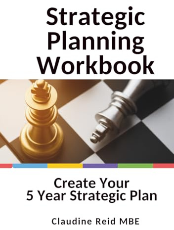 Strategic Planning Workbook: Create Your 5 Year Strategic Plan