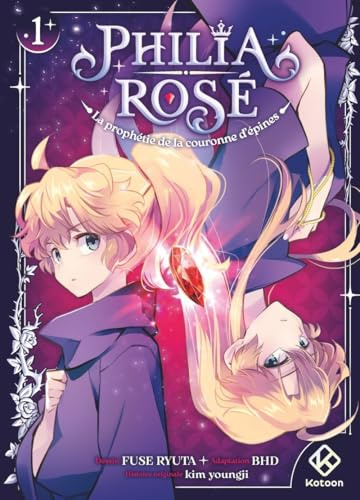 Philia Rosé : La prophétie de la couronne d'épines - Tome 1 (1)