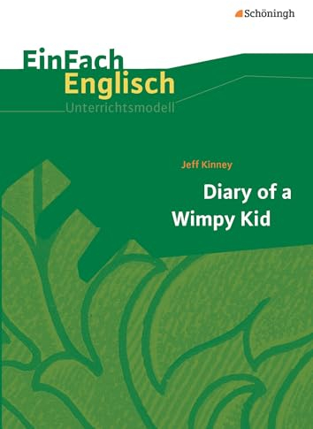 EinFach Englisch Unterrichtsmodelle. Unterrichtsmodelle für die Schulpraxis: EinFach Englisch Unterrichtsmodelle: Jeff Kinney: Diary of a Wimpy Kid