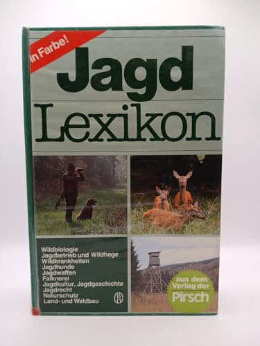 Jagd-Lexikon. Wildbiologie, Jagdbetrieb und Wildhege, Wildkrankheiten, Jagdhunde, Jagdwaffen, Falknerei, Jagdkultur, Jagdgeschichte, Jagdrecht, Naturschutz, Land- und Waldbau