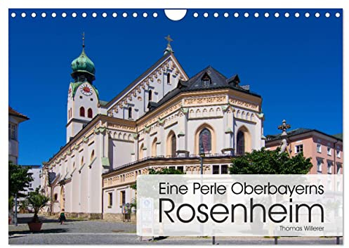 Eine Perle Oberbayerns - Rosenheim (Wandkalender 2025 DIN A4 quer), CALVENDO Monatskalender: Die wunderschöne weißblaue Voralpenstadt im Inntal mit italienischem Flair. (CALVENDO Orte)