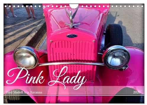 Pink Lady - Ford Modell A in Havanna (Wandkalender 2026 DIN A4 quer), CALVENDO Monatskalender: Der US-Oldtimer Ford Modell A in der kubanischen Hauptstadt (CALVENDO Mobilitaet)