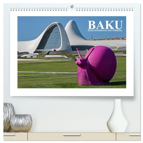 Baku - Erdöl, Sozialismus und Welterbe (hochwertiger Premium Wandkalender 2026 DIN A2 quer), Kunstdruck in Hochglanz: Die Hauptstadt Aserbaidschans am ... Epoche und der Moderne. (CALVENDO Orte)