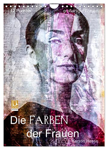 Die FARBEN der Frauen (Wandkalender 2026 DIN A4 hoch), CALVENDO Monatskalender: Kerstin Hesse - Farbinterpretationen großartiger Frauen. (CALVENDO Kunst)
