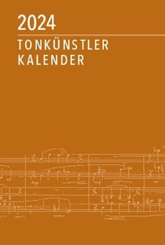 Tonkünstler-Kalender 2024: herausgegeben in Verbindung mit dem Deutschen Tonkünstler-Verband e. V. (DTKV)