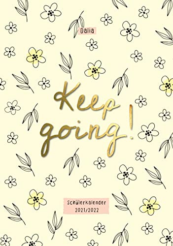 Keep going! Dalia Schülerkalender 2021/2022: Schülerkalender 2021/2022 von Dalia