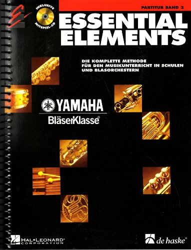 Essential Elements, Partitur, m. Audio-CD: Die komplette Methode für den Musikunterricht in Schulen und Blasorchestern. Mit CD zum Üben und Mitspielen