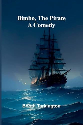 Bimbo, the pirate: A comedy