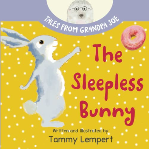The Sleepless Bunny: A Sleepy Time Book for Kids Ages 4-8 (Tales From Grandpa Joe, Band 2)