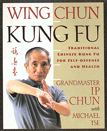 Wing Chun: Traditional Chinese Kung Fu for Self-Defense and Health