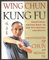 Wing Chun: Traditional Chinese Kung Fu for Self-Defense and Health