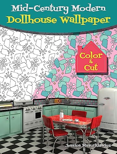 Mid-Century Modern Dollhouse Wallpaper: Color & Cut (Dover Adult Coloring Books)