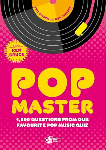 PopMaster: The official music quiz book from Ken Bruce’s iconic radio and Channel 4 TV show