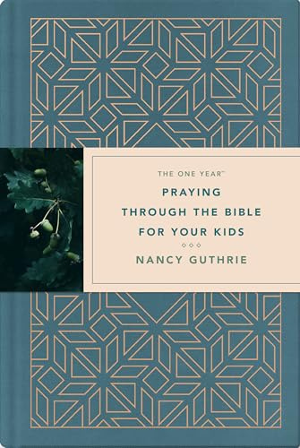 One Year Praying through the Bible for Your Kids, The