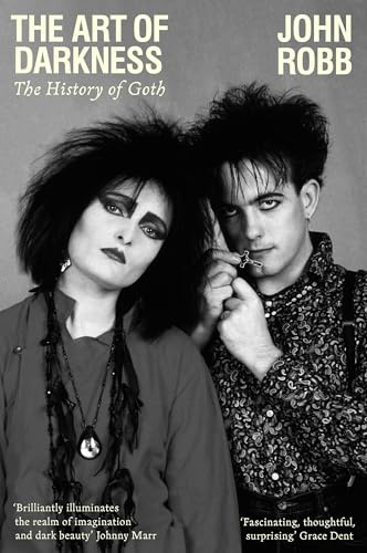 The Art of Darkness: The History of Goth