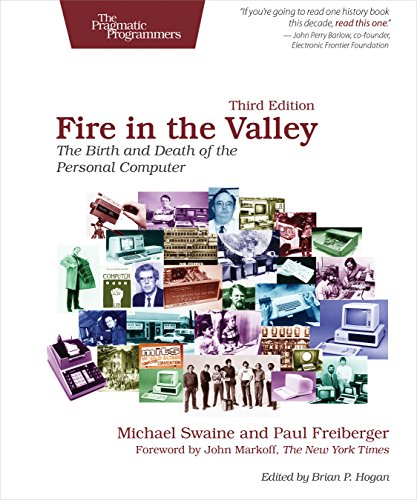 Fire in the Valley: The Birth and Death of the Personal SPuter