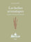 Les herbes aromatiques - 33 plantes savoureuses et bienfaisantes