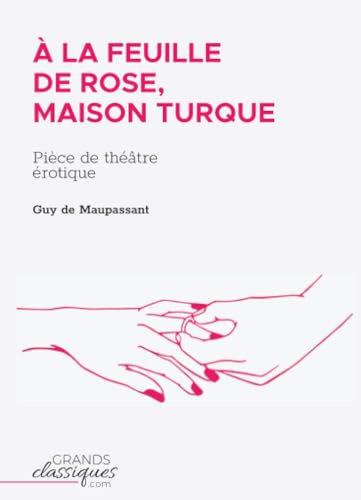 À la feuille de rose, maison turque: Pièce de théâtre érotique