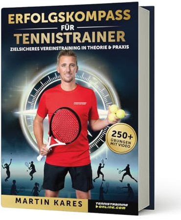 Erfolgskompass für Tennistrainer - Zielsicheres Vereinstraining in Theorie & Praxis - Tennisbuch von Martin Kares