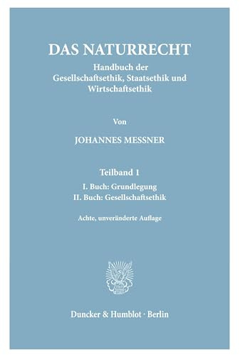 Das Naturrecht.: Handbuch der Gesellschaftsethik, Staatsethik und Wirtschaftsethik.