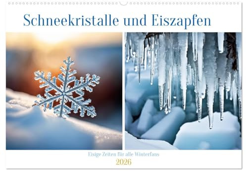 Schneekristalle und Eiszapfen Eisige Zeiten für alle Winterfans (Wandkalender 2026 DIN A2 quer), CALVENDO Monatskalender: Erleben Sie die Schönheit ... der ganzen Welt begeistern. (CALVENDO Natur)