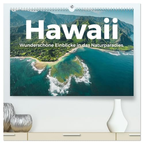 Hawaii - Wunderschöne Einblicke in das Naturparadies. (hochwertiger Premium Wandkalender 2026 DIN A2 quer), Kunstdruck in Hochglanz: Hawaii! Wo könnte ... schöner sein als in Hawaii? (CALVENDO Orte)