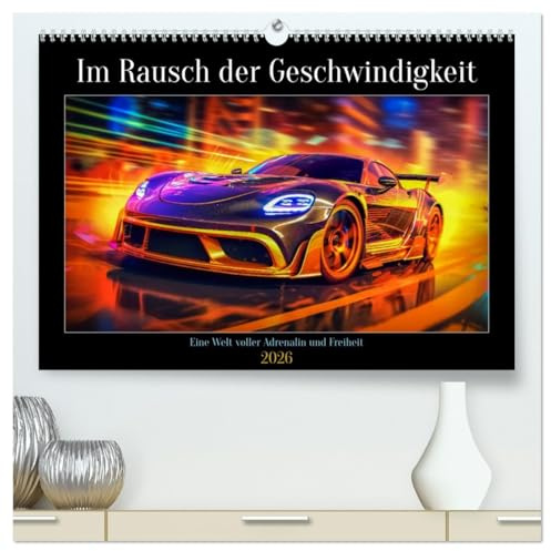 Im Rausch der Geschwindigkeit (hochwertiger Premium Wandkalender 2026 DIN A2 quer), Kunstdruck in Hochglanz: Im Rausch der Geschwindigkeit ist eine ... High-Speed-Fahrzeuge. (CALVENDO Mobilitaet)