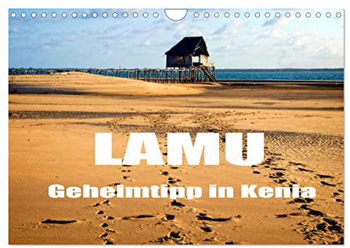Lamu - Geheimtipp in Kenia (Wandkalender 2026 DIN A4 quer), CALVENDO Monatskalender: Das tropische Lamu bietet Traumstrände und Exotik in Kenia (CALVENDO Orte)