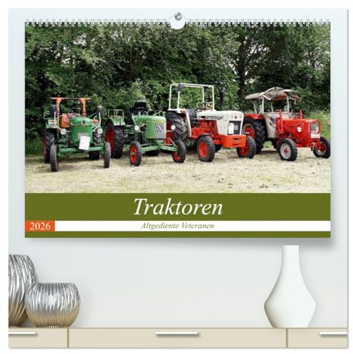Traktoren - Altgediente Veteranen (hochwertiger Premium Wandkalender 2026 DIN A2 quer), Kunstdruck in Hochglanz: Tolle Fotografien von Treckeroldtimern (CALVENDO Mobilitaet)