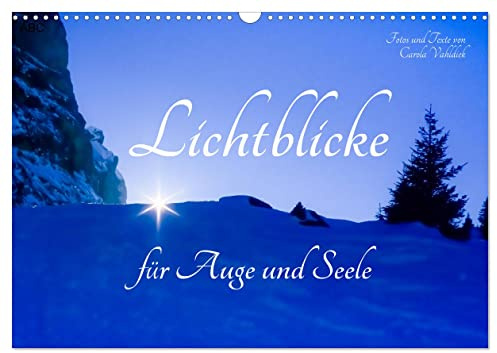 Lichtblicke für Auge und Seele - Der Kalender (Wandkalender 2026 DIN A3 quer), CALVENDO Monatskalender: Ein lichtvoller Begleiter durch das Jahr (CALVENDO Natur)