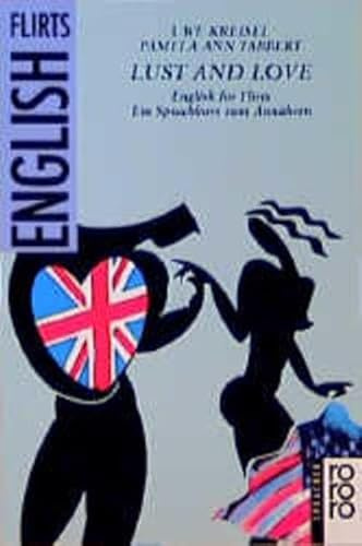 Lust and Love: English for Flirts: Ein Sprachkurs zum Annähern