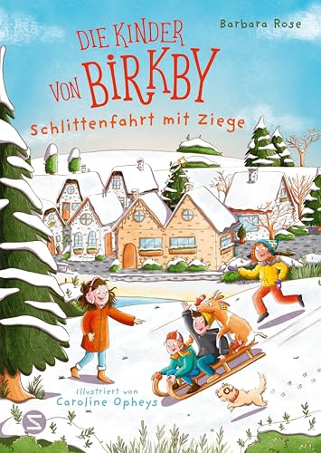 Die Kinder von Birkby. Schlittenfahrt mit Ziege: Ein winterliches Abenteuer-Vorlesebuch über Freundschaft und Tiere für Kinder ab 6 Jahren