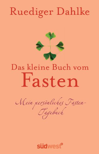 Das kleine Buch vom Fasten: Mein persönliches Fasten-Tagebuch