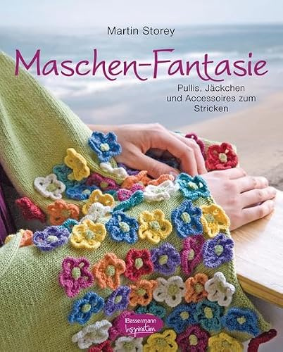 Maschen-Fantasie: Pullis, Jäckchen und Accessoires zum Stricken. Gestricktes mit Blumen