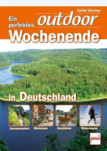 Ein perfektes outdoor-Wochenende in Deutschland: Genusswandern . Biketouren . Kanufahren . Wintertouren
